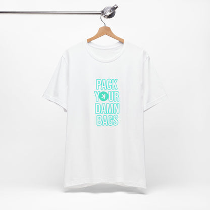 Pack Your Damn Bags Lightweight Soft Tee