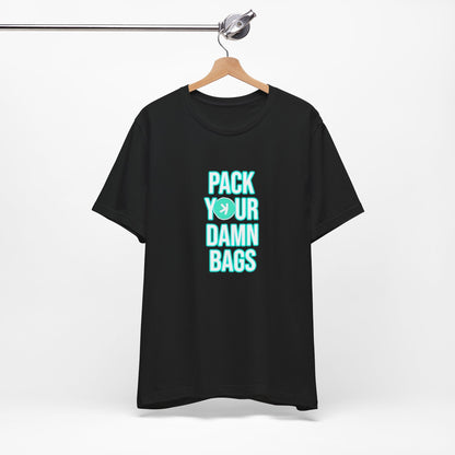 Pack Your Damn Bags Lightweight Soft Tee