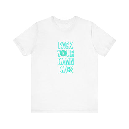 Pack Your Damn Bags Lightweight Soft Tee