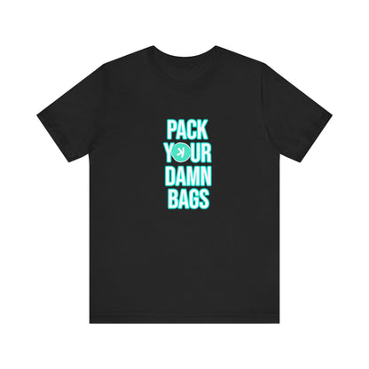 Pack Your Damn Bags Lightweight Soft Tee